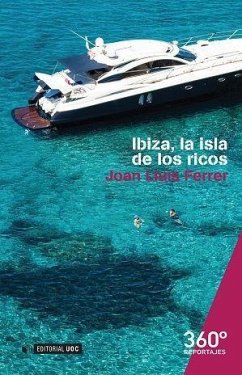 Ibiza, la isla de los ricos - Ferrer Colomar, Joan Lluís