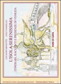 Cover L' isola serenissima. Itinerari, racconti e presenze di Venezia