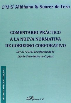 Comentario práctico a la nueva normativa de gobierno corporativo : Ley 31-2014, de reforma de la Ley de sociedades de capital - CMS Albiñana & Suárez de Lezo