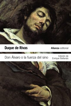 Don Álvaro o la fuerza del sino - Rivas, Ángel de Saavedra; Baltanás, Enrique (); Duque de Rivas
