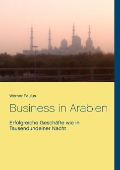 Business in Arabien - Paulus, Werner