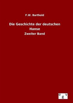 Die Geschichte der deutschen Hanse - Barthold, F. W.