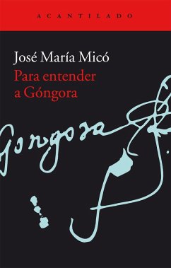 Para entender a Góngora - Micó, José María