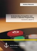 Understanding Competition and Diversity in Television Programming: Economic crisis & TV (eBook, PDF)