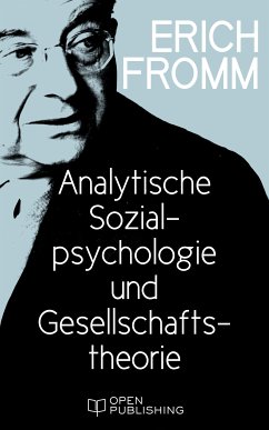 Analytische Sozialpsychologie und Gesellschaftstheorie (eBook, ePUB) - Fromm, Erich