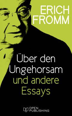 Über den Ungehorsam und andere Essays (eBook, ePUB) - Fromm, Erich