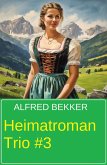 Heimatroman Trio #3 (eBook, ePUB) Heimatroman Trio #3 (eBook, ePUB)