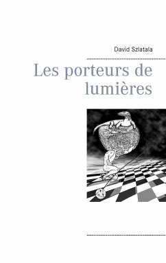 Les porteurs de lumières (eBook, ePUB) - Szlatala, David