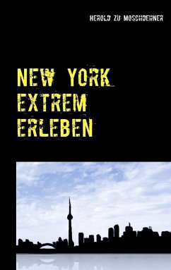 New York extrem erleben (eBook, ePUB) - Moschdehner, Herold Zu