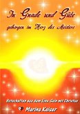 In Gnade und Güte - geborgen im Herz des Meisters (eBook, ePUB) In Gnade und Güte - geborgen im Herz des Meisters (eBook, ePUB)