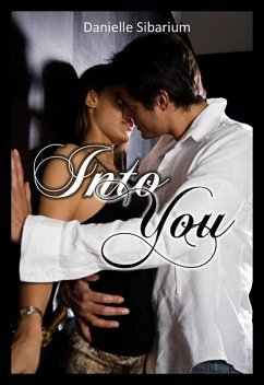 Into You (eBook, ePUB) - Sibarium, Danielle