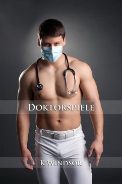 Cover Doktorspiele: Eine erotische Gay Fantasie (eBook, ePUB)