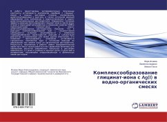 Komplexoobrazowanie glicinat-iona s Ag(I) w wodno-organicheskih smesqh - Isaeva, Vera;Sharnin, Valentin;Gesse, Zhenni