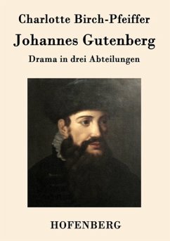 Johannes Gutenberg - Charlotte Birch-Pfeiffer