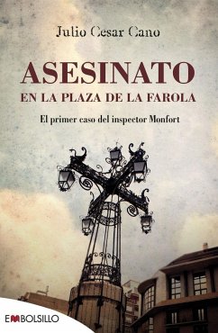 Asesinato en la plaza de la farola : el primer caso del inspector Monfort - Cano, Julio César