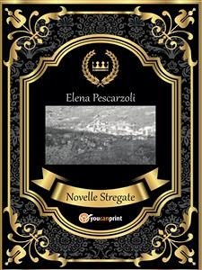 Novelle Stregate (eBook, PDF) - Pescarzoli, Elena