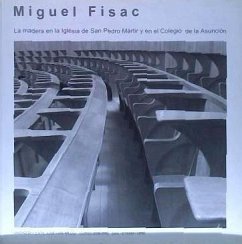 Miguel Fisac : la madera en la iglesia de San Pedro Mártir y en el Colegio de la Asunción - Arana Amurrio, José Luis . . . [et al.