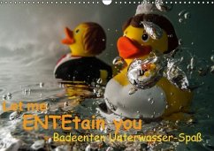 Let me ENTEtain you - Badeenten Unterwasser-Spaß (Wandkalender immerwährend DIN A3 quer) - Weber-Gebert, Claudia