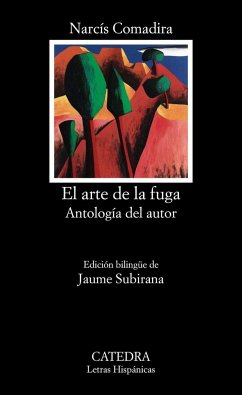 El arte de la fuga : antología del autor - Comadira, Narcís; Subirana, Jaume