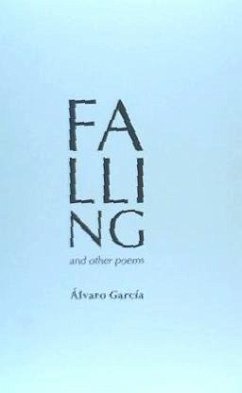 Falling and other poems - García, Álvaro