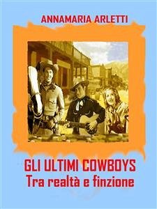 Gli ultimi cowboys (eBook, ePUB) - Arletti, Annamaria