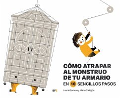 Cómo atrapar al monstruo de tu armario en 10 sencillos pasos - Gamero Vázquez, Laura