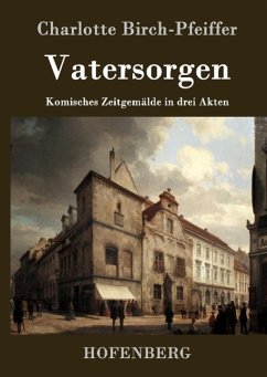 Vatersorgen - Charlotte Birch-Pfeiffer