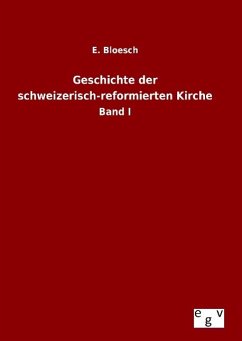 Geschichte der schweizerisch-reformierten Kirche - Bloesch, E.