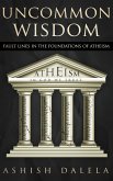 Uncommon Wisdom: Fault Lines in the Foundations of Atheism (eBook, ePUB) Uncommon Wisdom: Fault Lines in the Foundations of Atheism (eBook, ePUB)