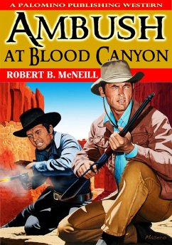 Ambush at Blood Canyon: a western novel (eBook, ePUB) - McNeill, Robert B. Ambush at Blood Canyon: a western novel (eBook, ePUB) - McNeill, Robert B.