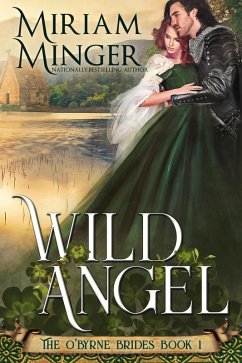 Wild Angel (The O'Byrne Brides, #1) (eBook, ePUB) - Minger, Miriam