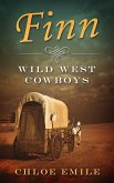 Finn (Wild West Cowboys, #1) (eBook, ePUB) Finn (Wild West Cowboys, #1) (eBook, ePUB)
