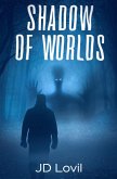 Shadow of Worlds (eBook, ePUB) Shadow of Worlds (eBook, ePUB)