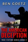 The American Deception (True Fiction Series, #2) (eBook, ePUB)