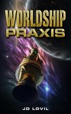 Worldship Praxis (eBook, ePUB) Worldship Praxis (eBook, ePUB)