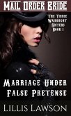 Marriage Under False Pretense (The Three Wainright Sisters Looking For Love, #1) (eBook, ePUB)
