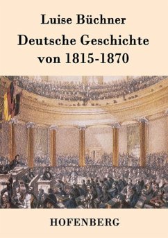 Deutsche Geschichte von 1815-1870 - Büchner, Luise