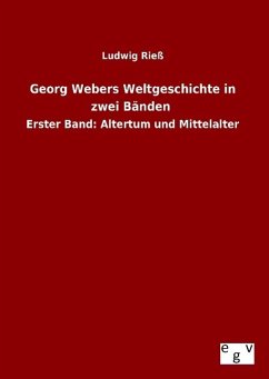 Georg Webers Weltgeschichte in zwei Bänden - Rieß, Ludwig