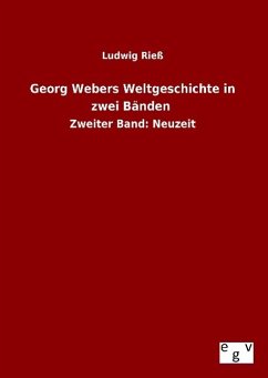 Georg Webers Weltgeschichte in zwei Bänden - Rieß, Ludwig