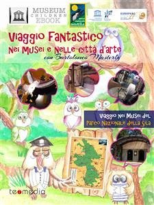 Viaggio fantastico nei musei e nelle città d’arte con Bartolomeo Masterly. Viaggio nei Musei del Parco Nazionale della Sila (eBook, PDF) - Bilotta, Raffaella; Children Ebook, Museum; Cipparrone, Anna; Fernanda Ruffo, Lucia