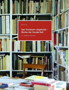 Den Trümmern abgetrotzt - Bücher der Stunde Null. Die Sammlung Lothar Lang - Lang, Elke