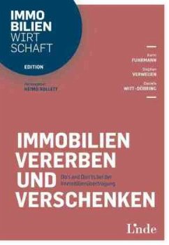 Immobilien vererben und verschenken - Fuhrmann, Karin;Witt-Döring, Daniela;Verweijen, Stephan