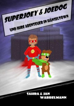 Superjoey und Joedog - Warrelmann, Sahra;Warrelmann, Jan