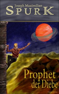 Prophet der Diebe (eBook, ePUB) - Spurk, Joseph Maximilian