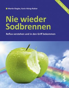 Nie wieder Sodbrennen (eBook, PDF) - Riegler, Martin; Hönig-Robier, Karin
