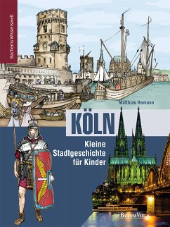 Köln - Kleine Stadtgeschichte für Kinder (fixed-layout eBook, ePUB) - Hamann, Matthias