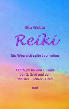 Reiki Ein Weg sich selbst zu heilen (eBook, ePUB) - Weber, Rita
