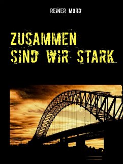 Zusammen sind wir stark (eBook, ePUB) - Mord, Reiner