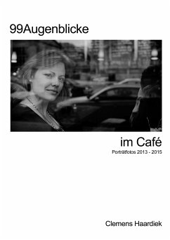 99 Augenblicke im Café (eBook, ePUB) - Haardiek, Clemens