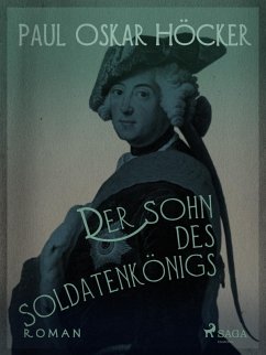 Der Sohn des Soldatenkönigs (eBook, ePUB) - Höcker, Paul Oskar